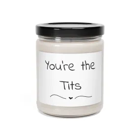 Scented Soy Candle, 9oz - You're The Tits