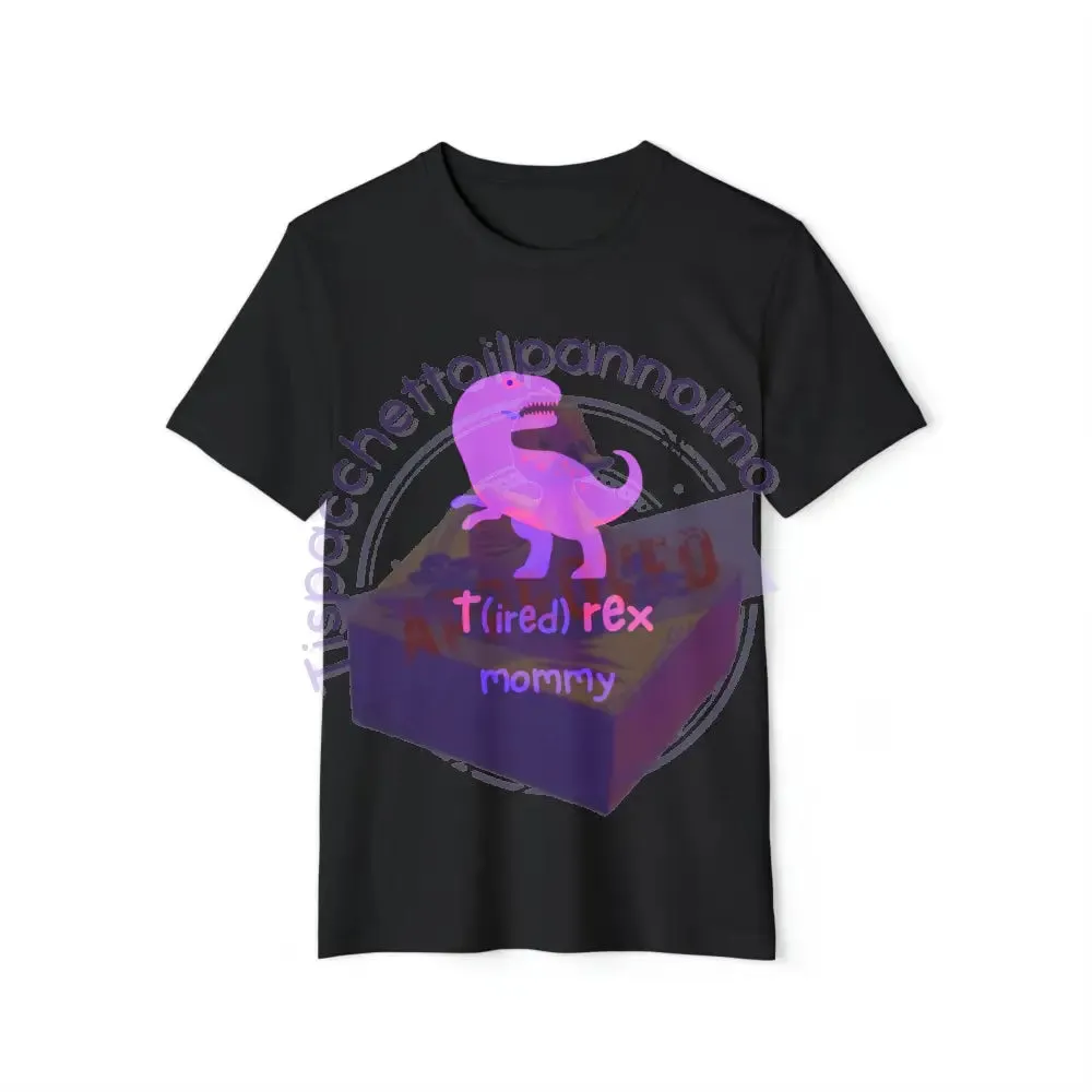 t(ired) rex mommy organic t-shirt