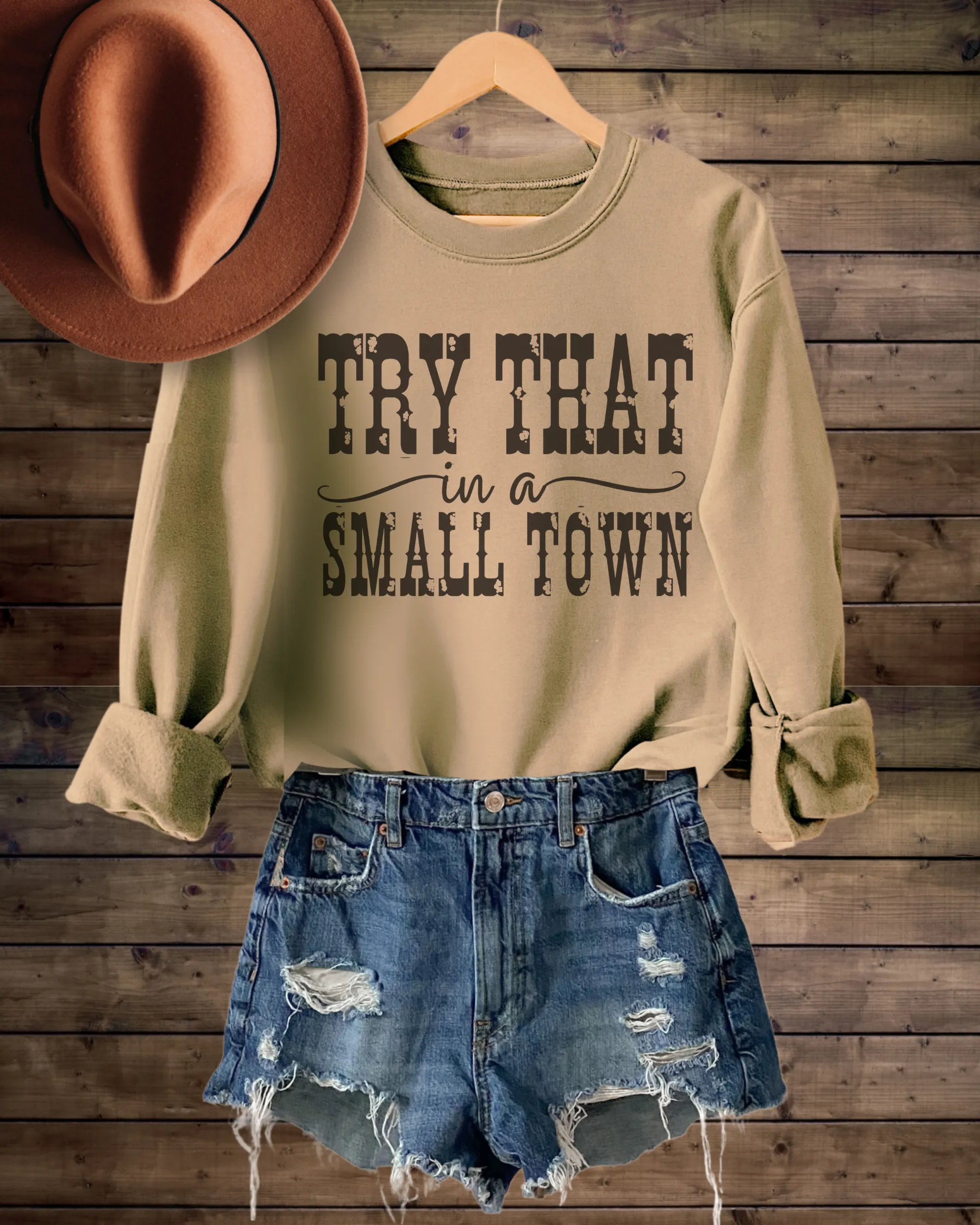 Try That In A Small Town Crewneck Sweatshirt Men's or Women's Pullover